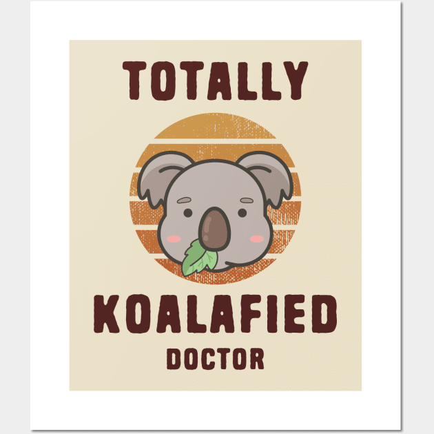 Koala Pun Koalafied Doctor Wall Art by Shirts That Bangs